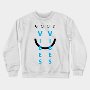 Good Vibes Only Crewneck Sweatshirt